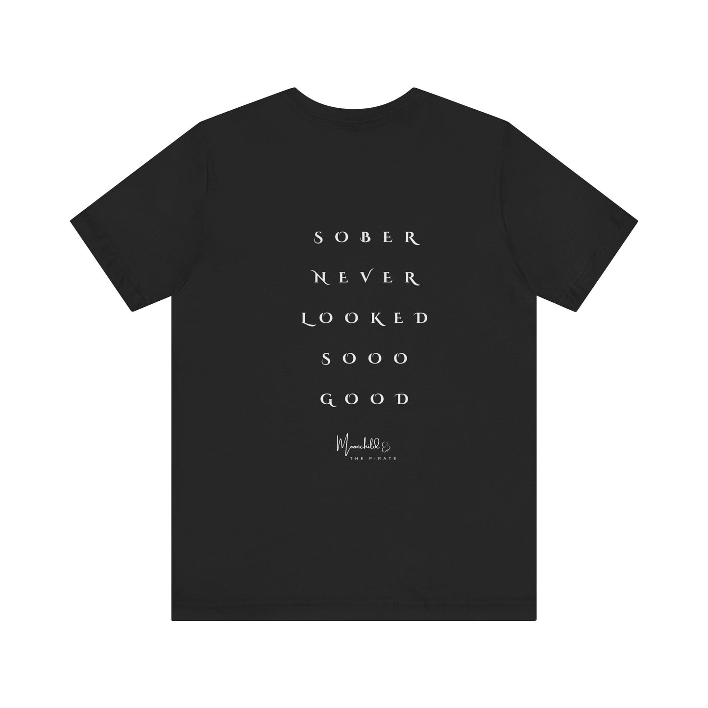Sober never looked so good - Unisex -