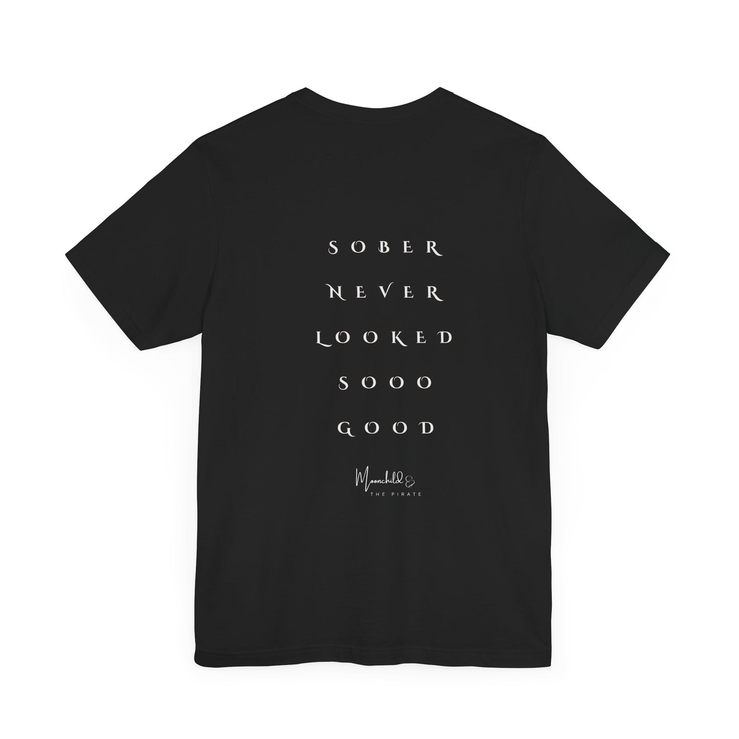 Sober never looked so good - Unisex -